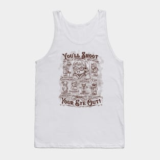 You'll Shoot Your Eye Out Tank Top